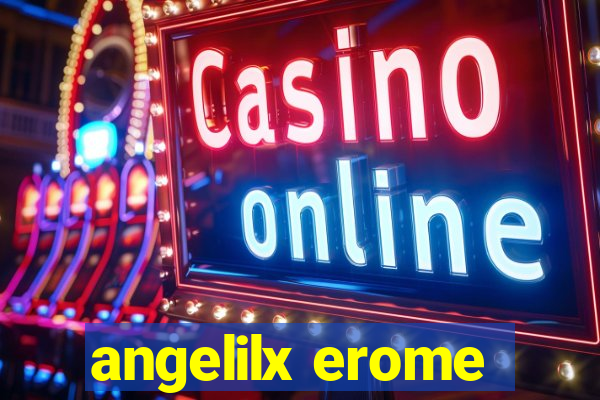 angelilx erome